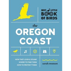 Birds of the Oregon Coast -- Sarah Swanson